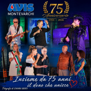 75 anni di AVIS Montevarchi: una serata di emozioni e spettacolo